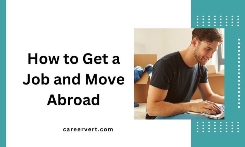 How to Get a Job and Move Abroad