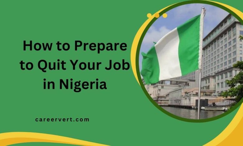 How to Prepare to Quit Your Job in Nigeria