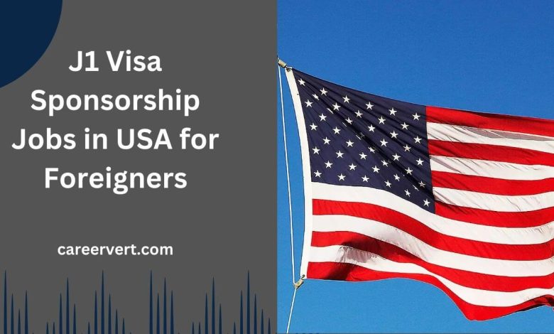 J1 Visa Sponsorship Jobs in USA for Foreigners