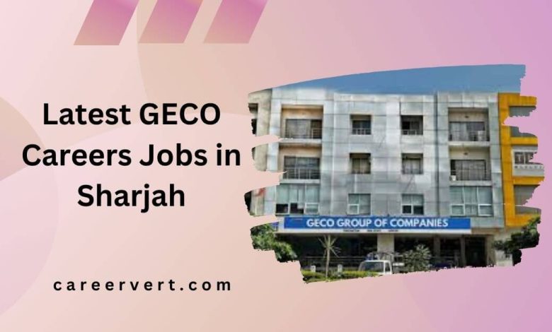 Latest GECO Careers Jobs in Sharjah