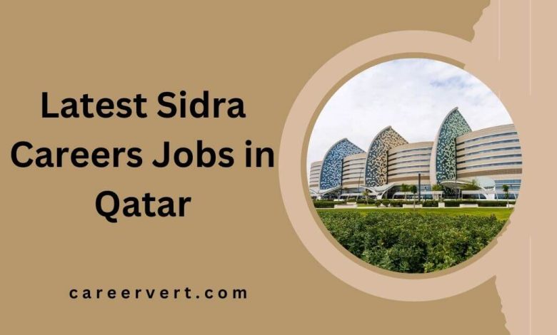 Latest Sidra Careers Jobs in Qatar