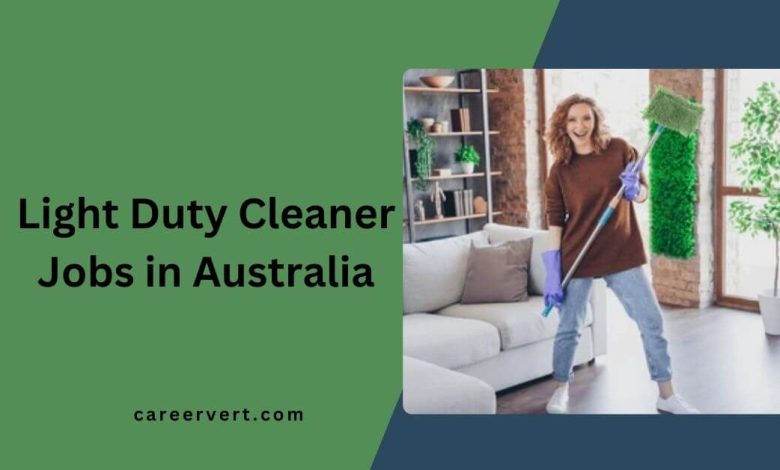 Light Duty Cleaner Jobs in Australia