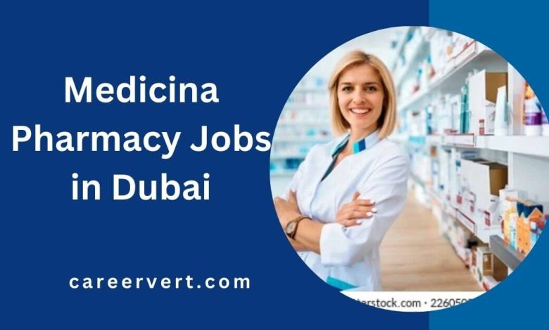 Medicina Pharmacy Jobs in Dubai