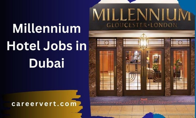 Millennium Hotel Jobs in Dubai