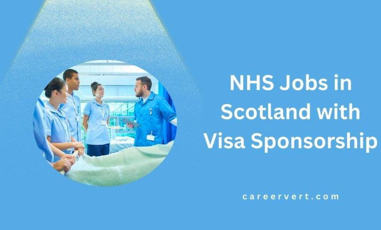 NHS Jobs in Scotland with Visa Sponsorship