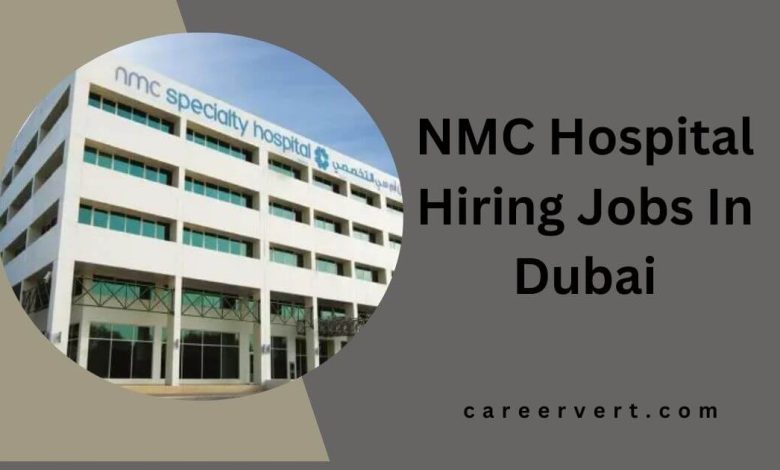 NMC Hospital Hiring Jobs In Dubai