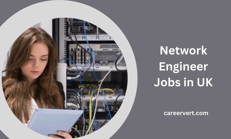 Network Engineer Jobs in UK