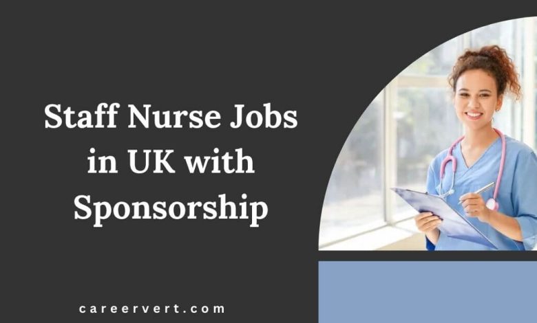 Staff Nurse Jobs in UK with Sponsorship