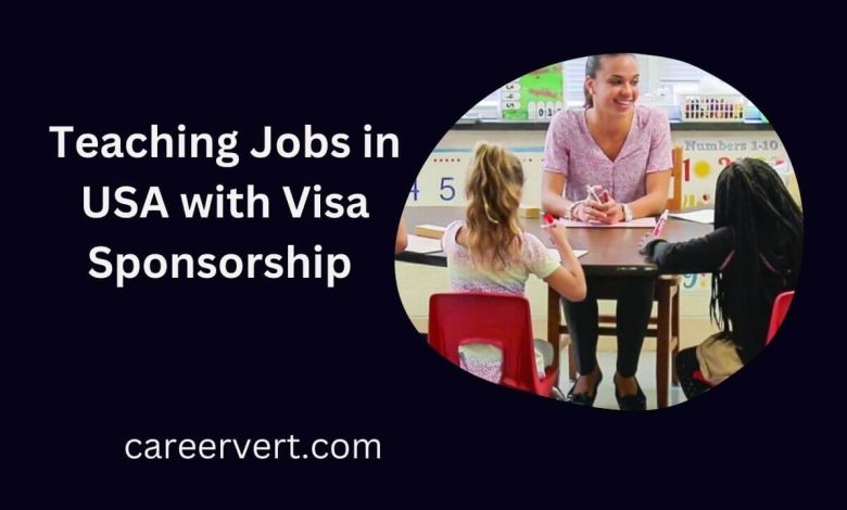 Teaching Jobs in USA with Visa Sponsorship