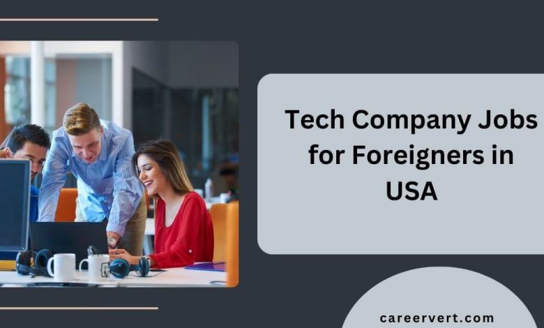 Tech Company Jobs for Foreigners in USA