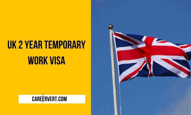 UK 2 Year Temporary Work Visa