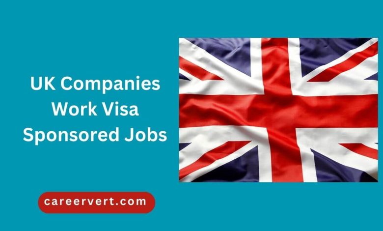 UK Companies Work Visa Sponsored Jobs