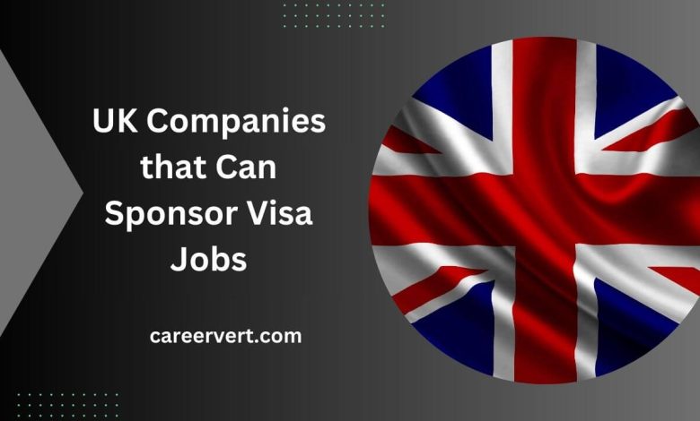 UK Companies that Can Sponsor Visa Jobs