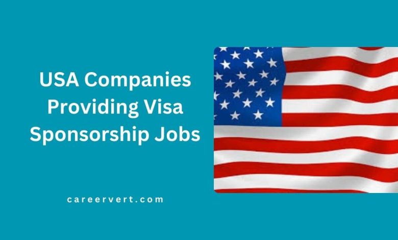 USA Companies Providing Visa Sponsorship Jobs