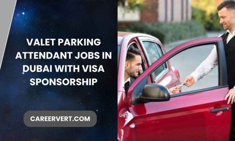 Valet Parking Attendant Jobs in Dubai with Visa Sponsorship