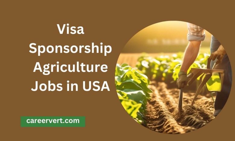 Visa Sponsorship Agriculture Jobs in USA