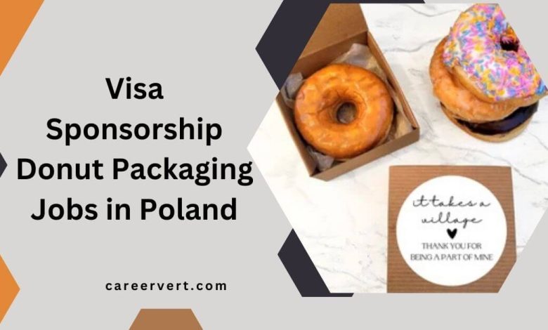 Visa Sponsorship Donut Packaging Jobs in Poland