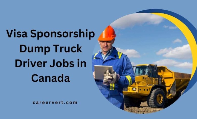 Visa Sponsorship Dump Truck Driver Jobs in Canada