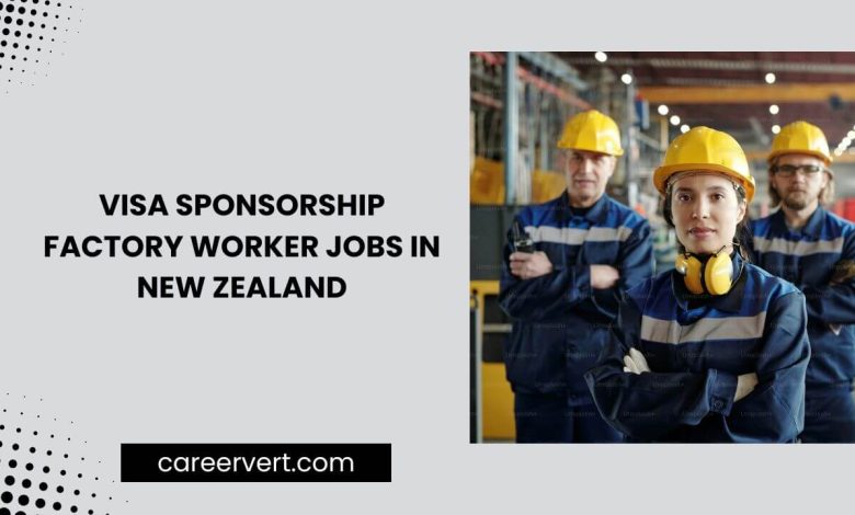 Visa Sponsorship Factory Worker Jobs in New Zealand