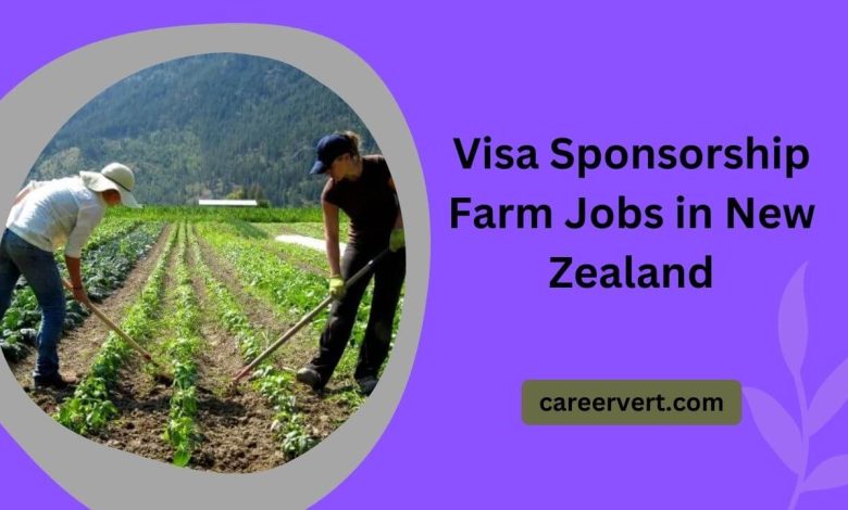 Visa Sponsorship Farm Jobs in New Zealand