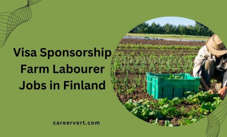 Visa Sponsorship Farm Labourer Jobs in Finland