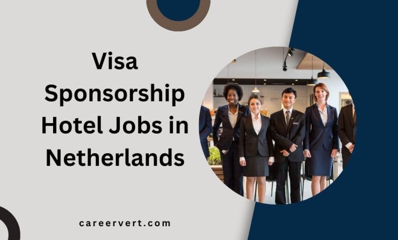 Visa Sponsorship Hotel Jobs in Netherlands