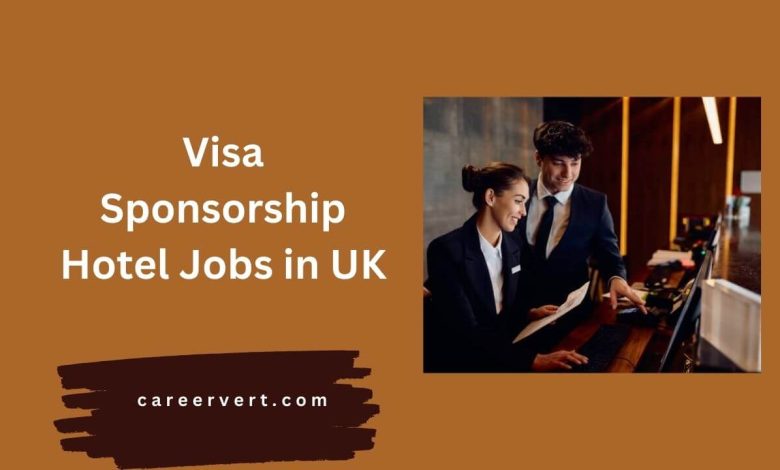 Visa Sponsorship Hotel Jobs in UK