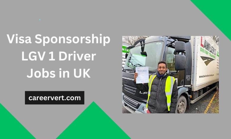 Visa Sponsorship LGV 1 Driver Jobs in UK