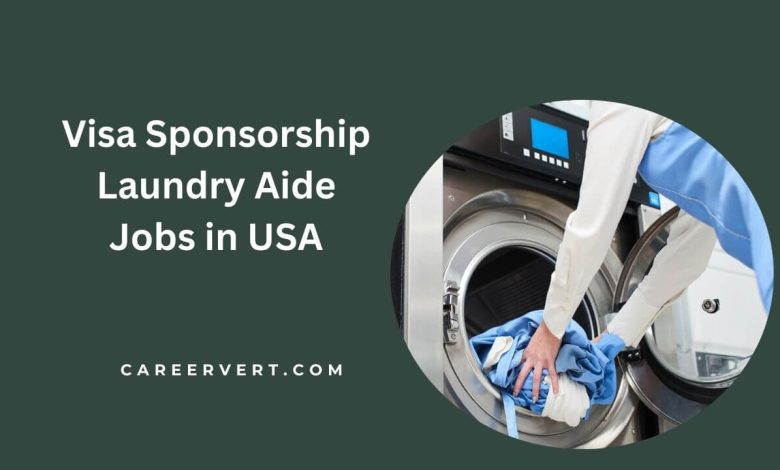 Visa Sponsorship Laundry Aide Jobs in USA