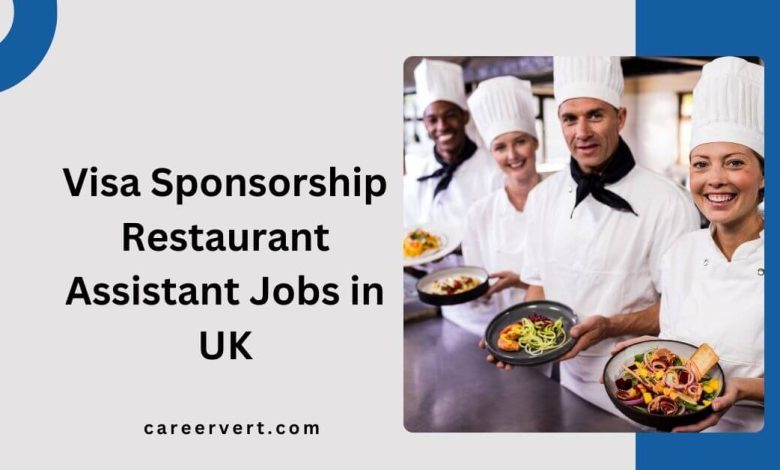 Visa Sponsorship Restaurant Assistant Jobs in UK