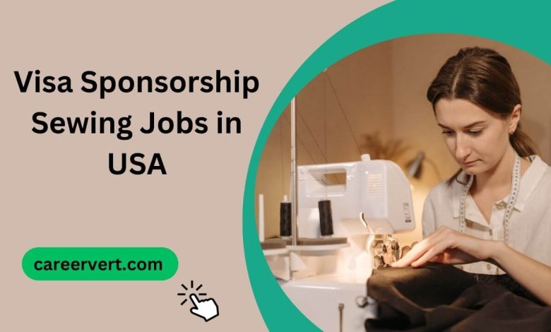 Visa Sponsorship Sewing Jobs in USA