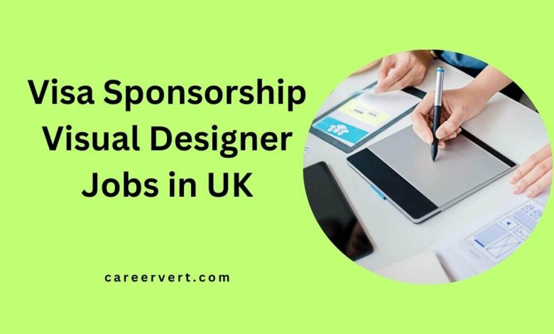 Visa Sponsorship Visual Designer Jobs in UK