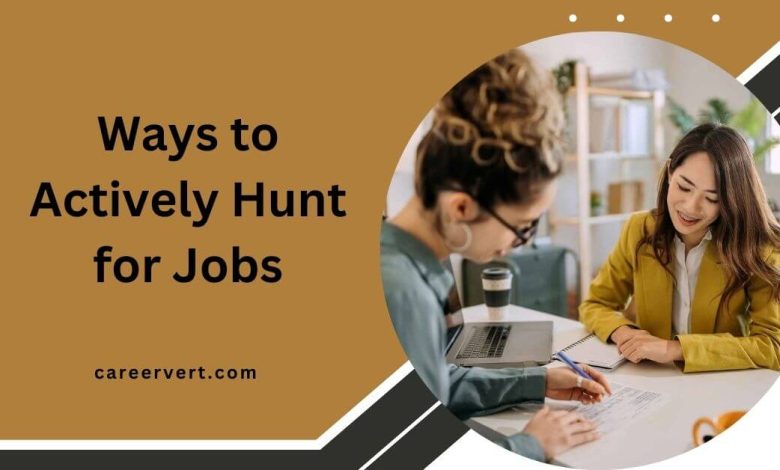 Ways to Actively Hunt for Jobs