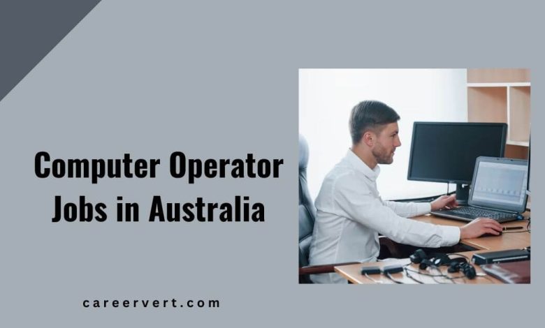 Computer Operator Jobs in Australia