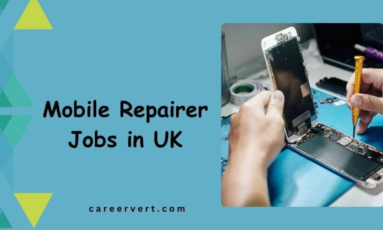 Mobile Repairer Jobs in UK