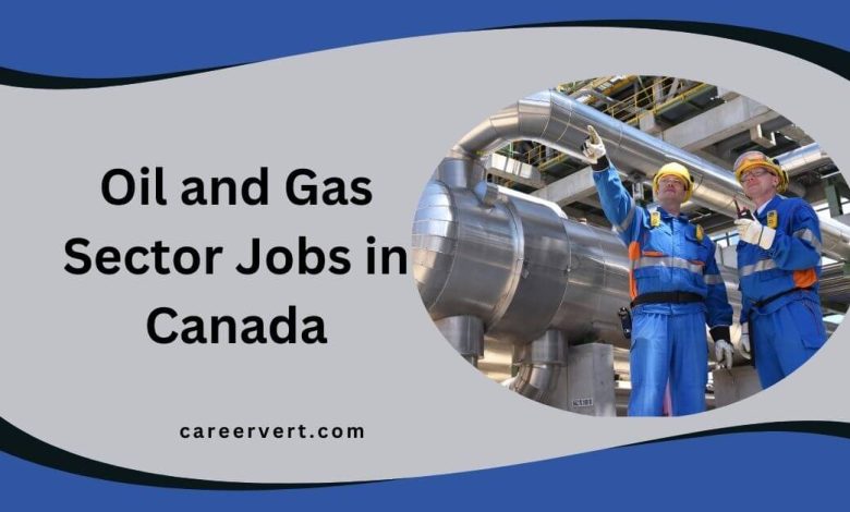 Oil and Gas Sector Jobs in Canada