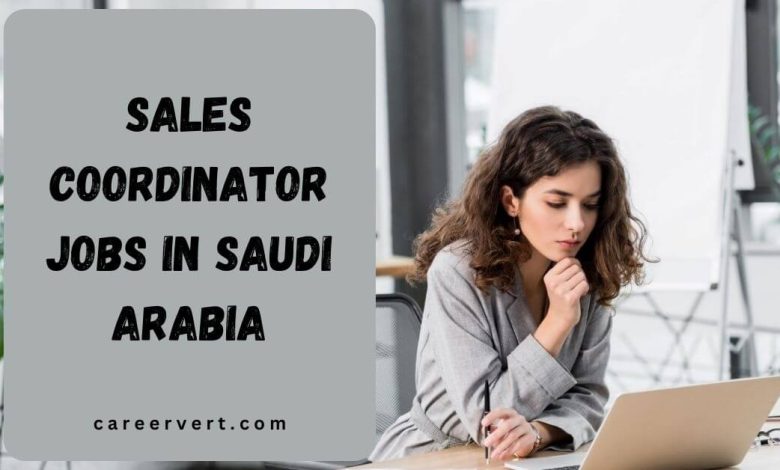 Sales Coordinator Jobs in Saudi Arabia