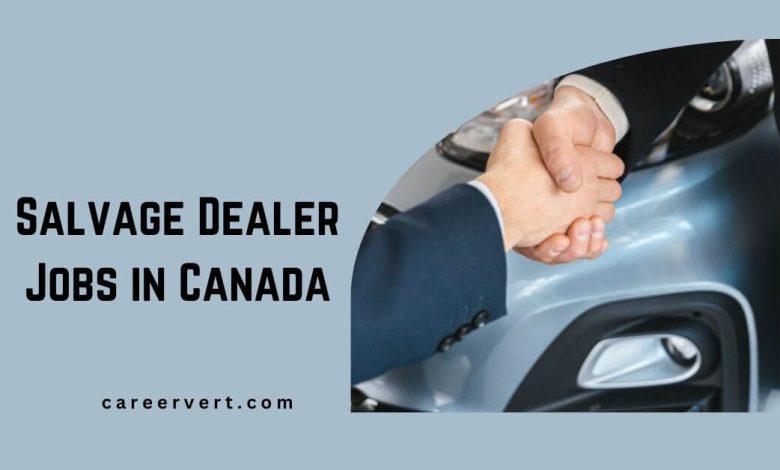 Salvage Dealer Jobs in Canada