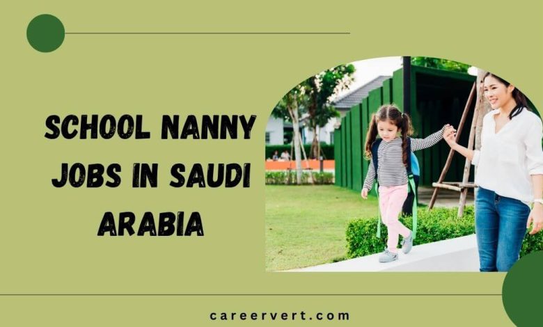 School Nanny Jobs in Saudi Arabia