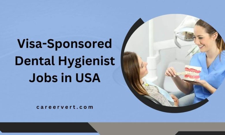 Visa-Sponsored Dental Hygienist Jobs in USA