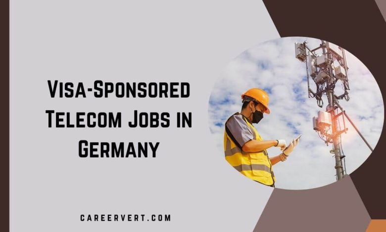 Visa-Sponsored Telecom Jobs in Germany