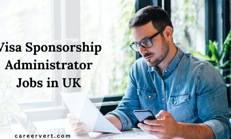 Visa Sponsorship Administrator Jobs in UK