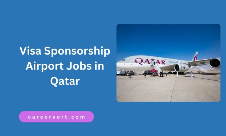 Visa Sponsorship Airport Jobs in Qatar