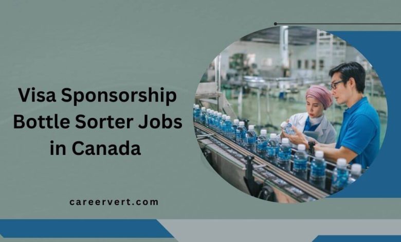 Visa Sponsorship Bottle Sorter Jobs in Canada