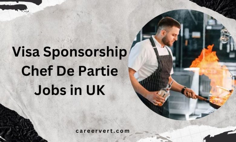 Visa Sponsorship Chef De Partie Jobs in UK