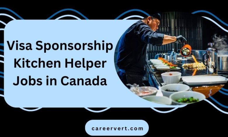 Visa Sponsorship Kitchen Helper Jobs in Canada