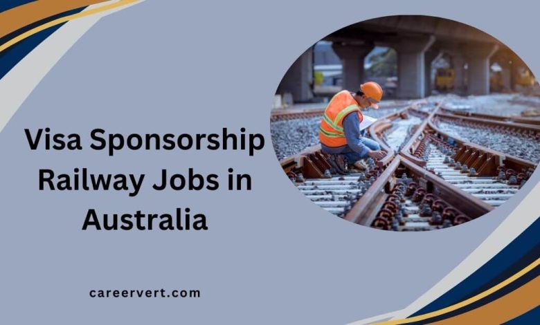 Visa Sponsorship Railway Jobs in Australia