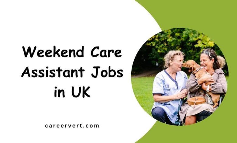 Weekend Care Assistant Jobs in UK