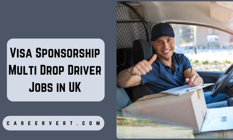 Visa Sponsorship Multi Drop Driver Jobs in UK