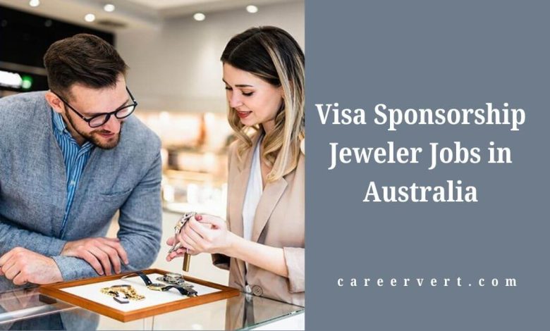 Visa Sponsorship Jeweler Jobs in Australia